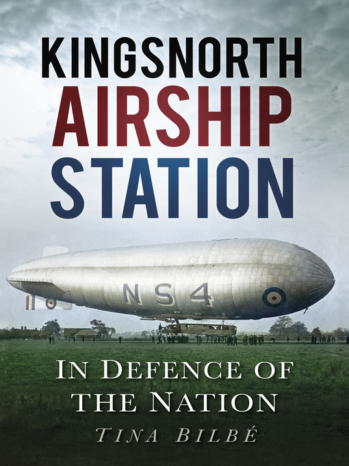 Title details for Kingsnorth Airship Station by Tina Bilbe - Available